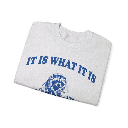 It Is What It Is printed sweatshirt