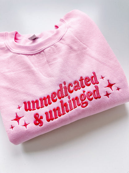 Unmedicated & Unhinged crewneck sweatshirt