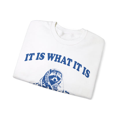 It Is What It Is printed sweatshirt