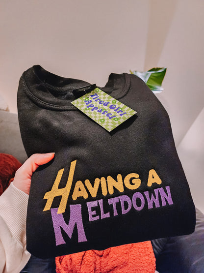 Having A Meltdown crewneck sweatshirt