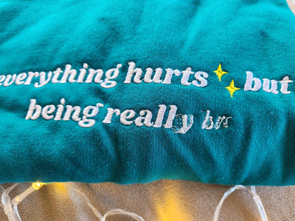 Seconds Sale - Everything Hurts Sweatshirt