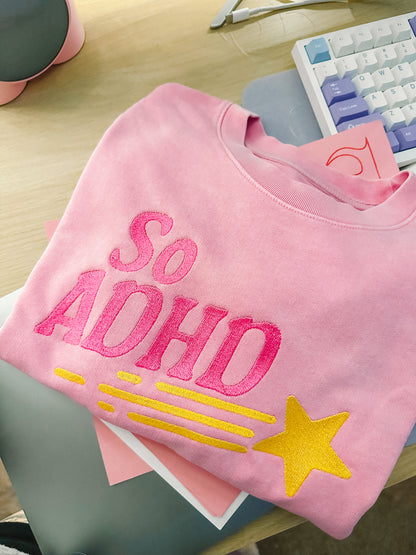 So ADHD crewneck sweatshirt