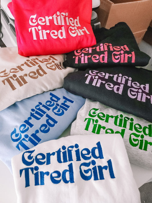 Certified Tired Girl hooded sweatshirt