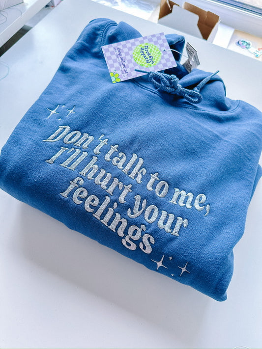 Don't Talk To Me hooded sweatshirt