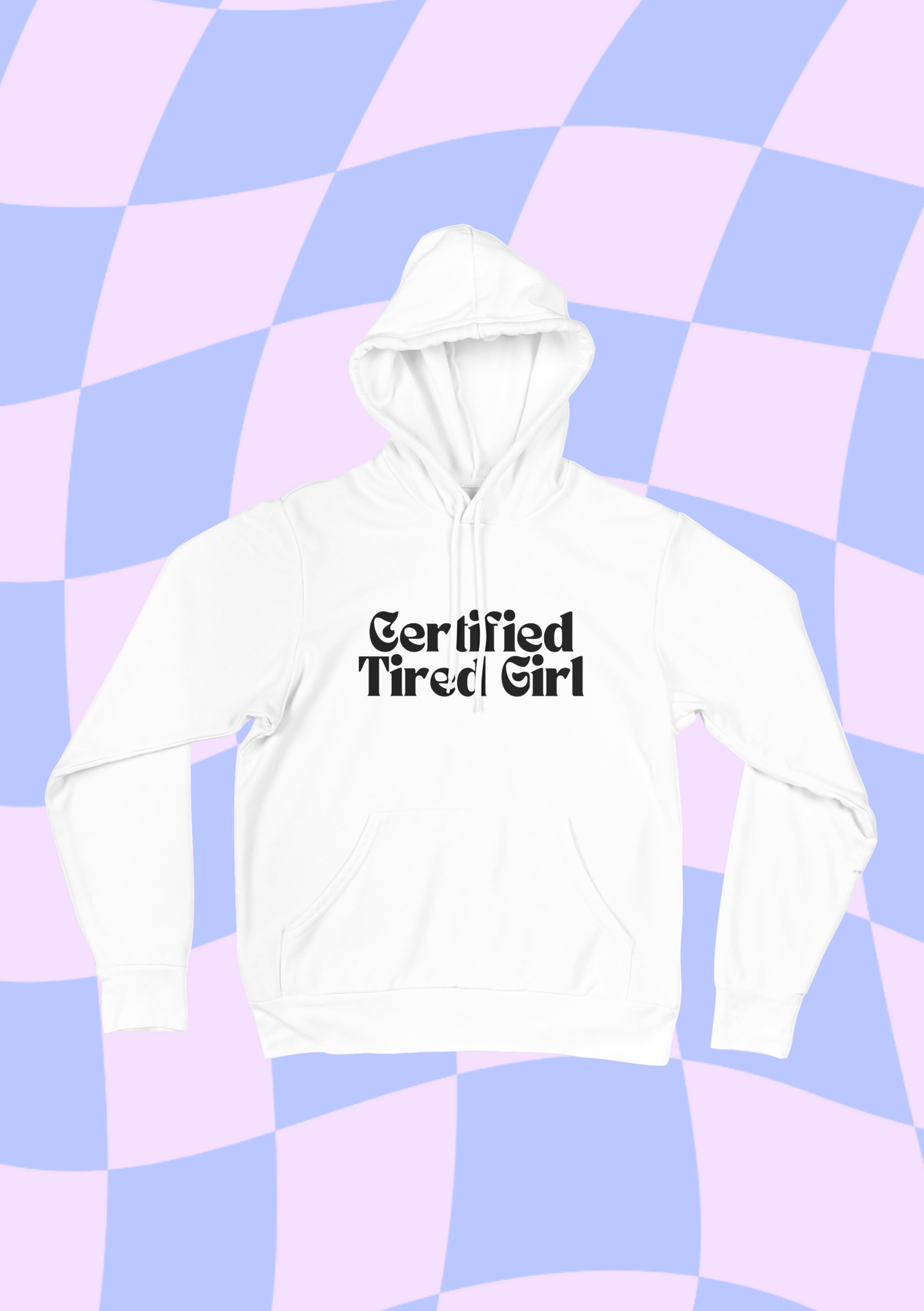 Certified Tired Girl hooded sweatshirt