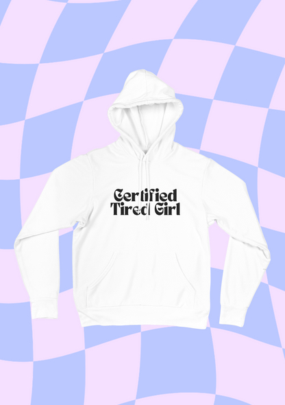 Premium Certified Tired Girl hooded sweatshirt