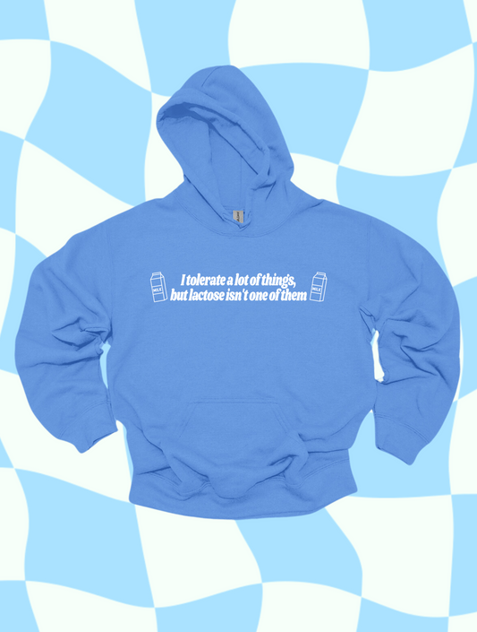 I Don't Tolerate Lactose hooded sweatshirt