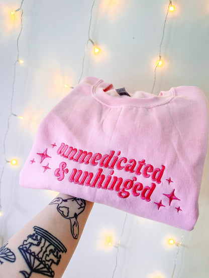 Unmedicated & Unhinged crewneck sweatshirt