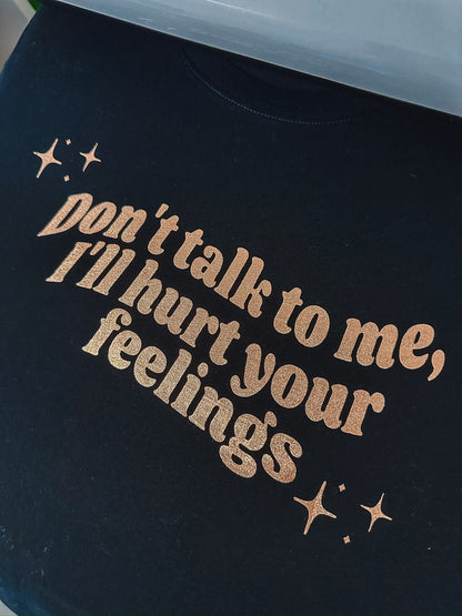 Don't Talk To Me t-shirt