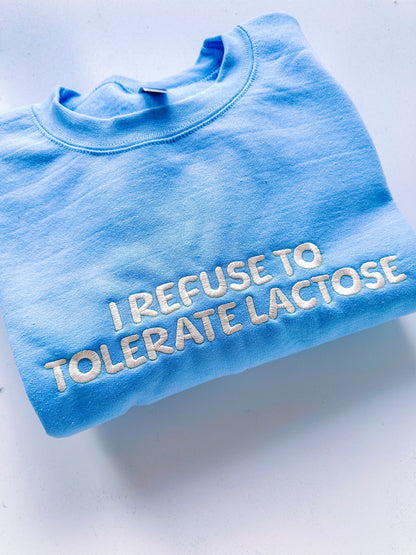 I Refuse To Tolerate Lactose crewneck sweatshirt