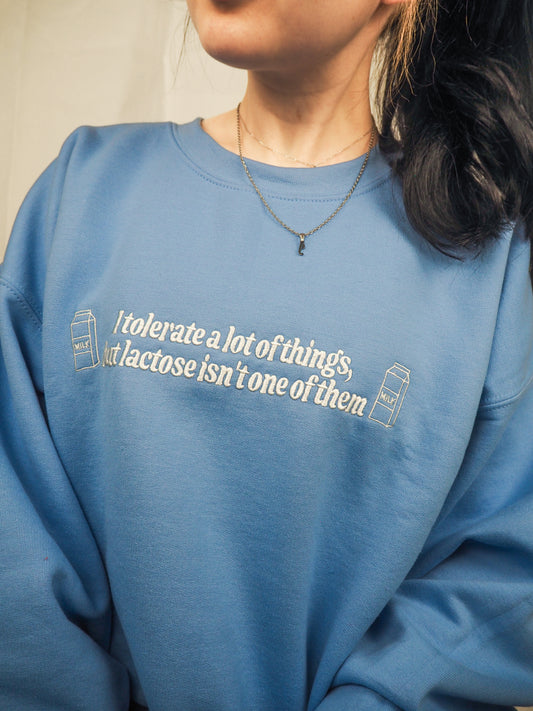 I Don’t Tolerate Lactose embroidered crewneck sweatshirt