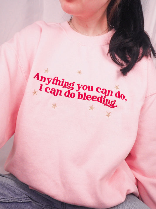 Anything You Can Do, I Can Do Bleeding embroidered crewneck sweatshirt