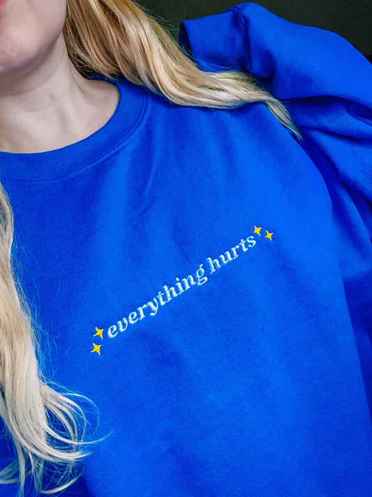 ✨Everything Hurts✨ crewneck sweatshirt